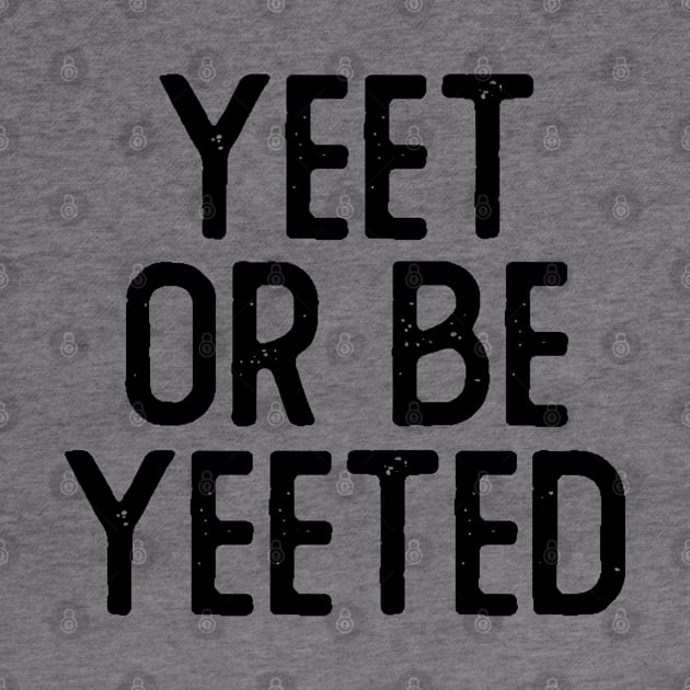 Yeet or Be Yeeted by giovanniiiii